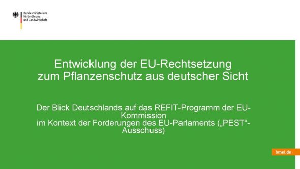 Entwicklung der EU Rechtsetzung zum Pflanzenschutz aus deutscher Sicht.