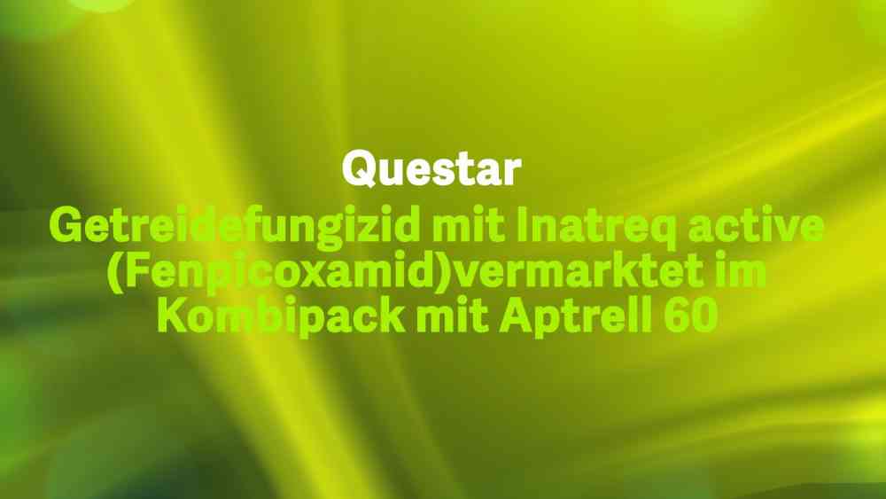 Read more about the article Questar: Getreidefungizid mit Inatreq active