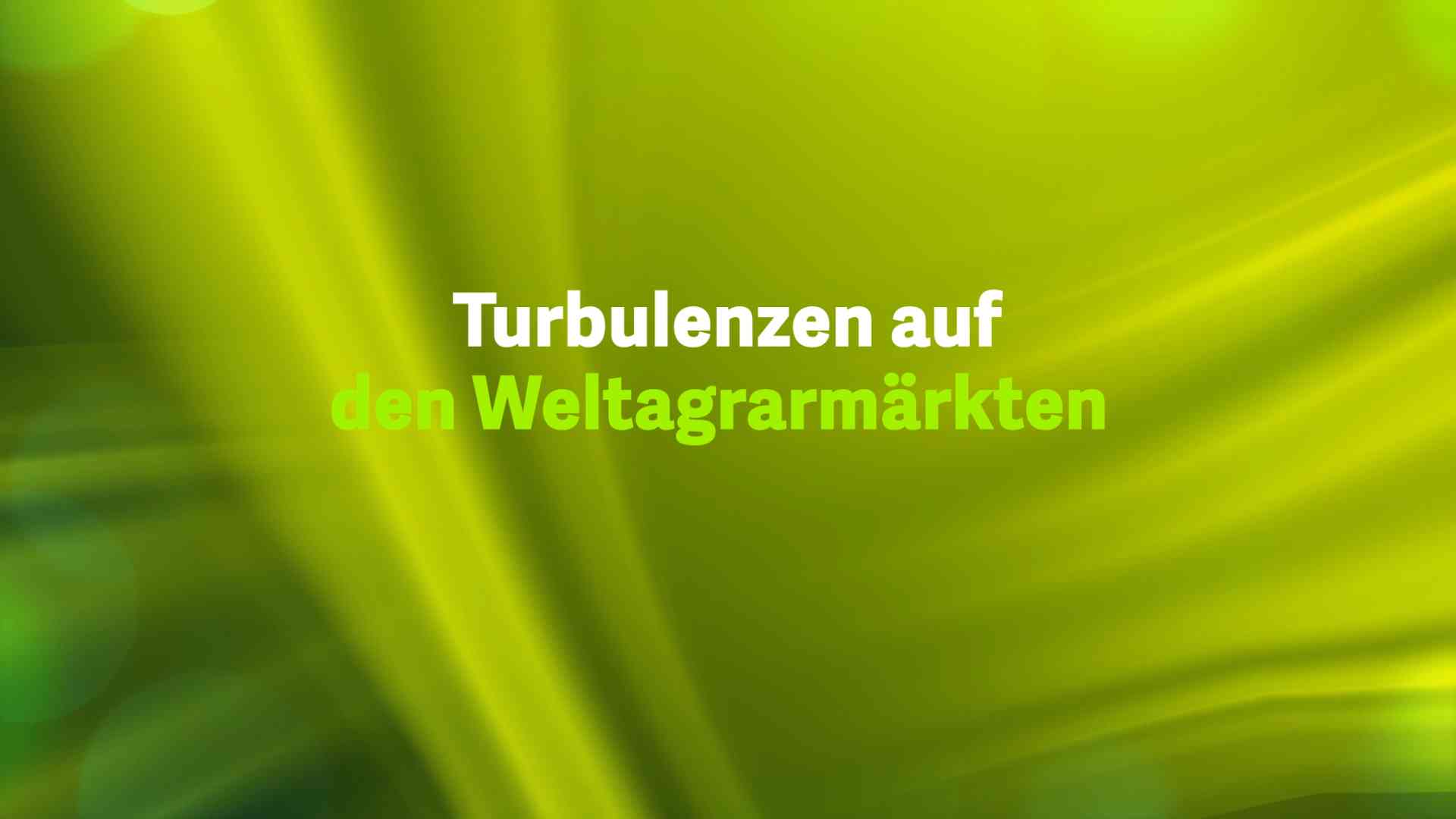 Read more about the article Turbulenzen auf dem Weltagrarmärkten