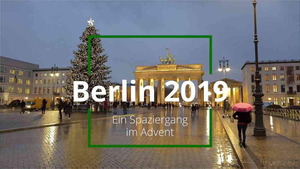 Read more about the article Berlin 2019 – Ein Spaziergang im Advent