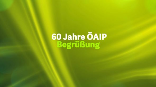 60 Jahre ÖAIP + Begrüßung