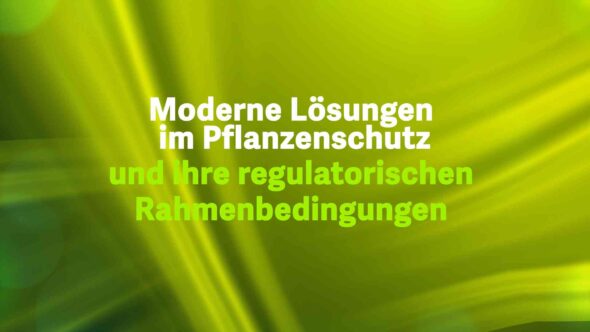 Moderne Lösungen im Pflanzenschutz und ihre regulatorischen Rahmenbedingungen