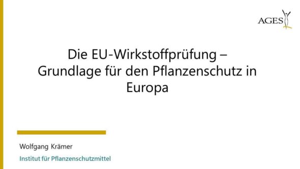 Die EU-Wirkstoffprüfung – Grundlage für den Pflanzenschutz in Europa