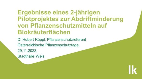 Ergebnisse eines 2-jährigen Pilotprojektes zur Abdriftminderung von Pflanzenschutzmitteln auf  Biokräuterflächen